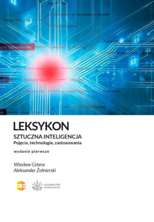 Leksykon. Sztuczna inteligencja. Pojęcia, technologie, zastosowania. A. Żołnierski, W. Cetera. ISBN 978-83-975288-3-3